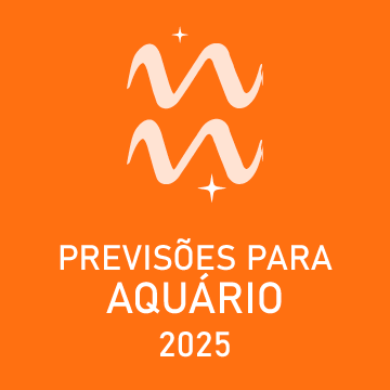 Previsão Astrológica para Aquário em 2025 Conheça a previsão astrológica para o signo Aquário em 2025